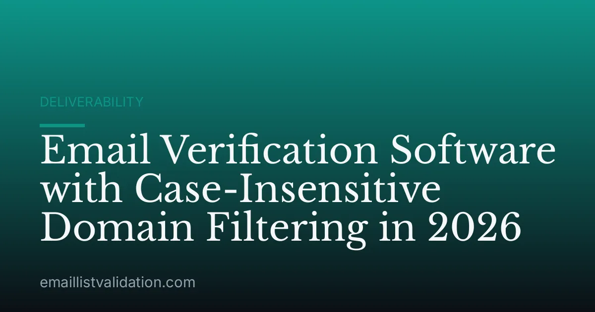 Email Verification Software with Case-Insensitive Domain Filtering in 2026