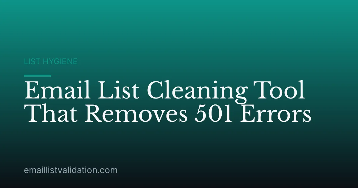 Email List Cleaning Tool That Removes 501 Errors