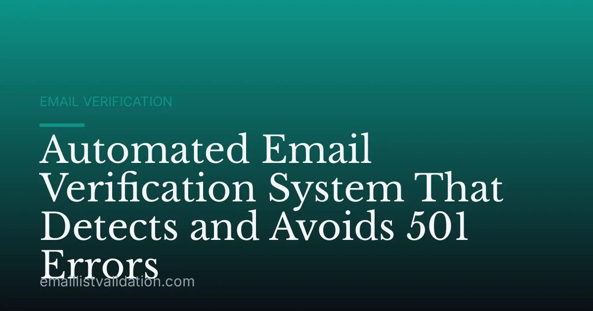 Automated Email Verification System That Detects and Avoids 501 Errors