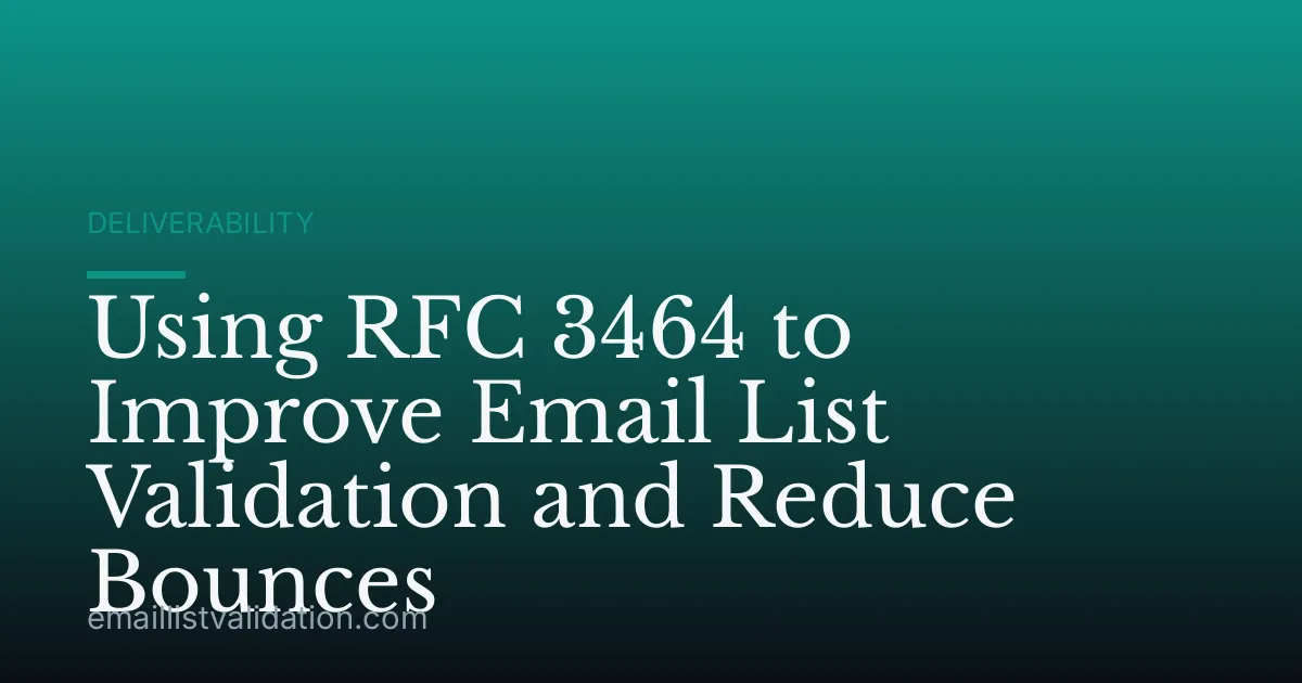 Using RFC 3464 to Improve Email List Validation and Reduce Bounces