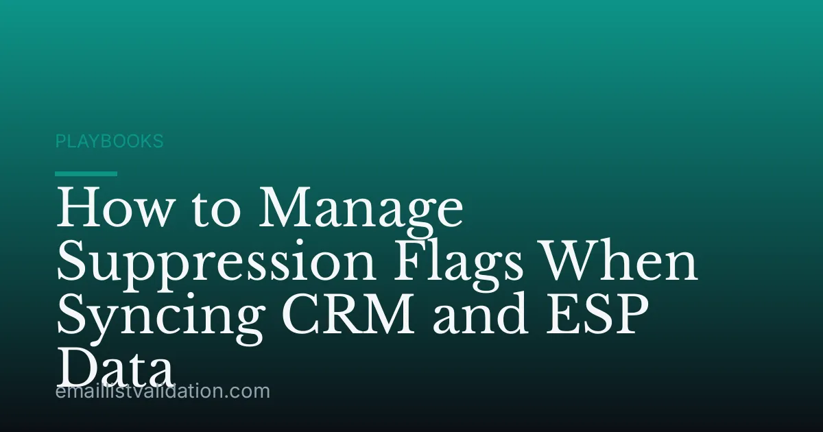 How to Manage Suppression Flags When Syncing CRM and ESP Data