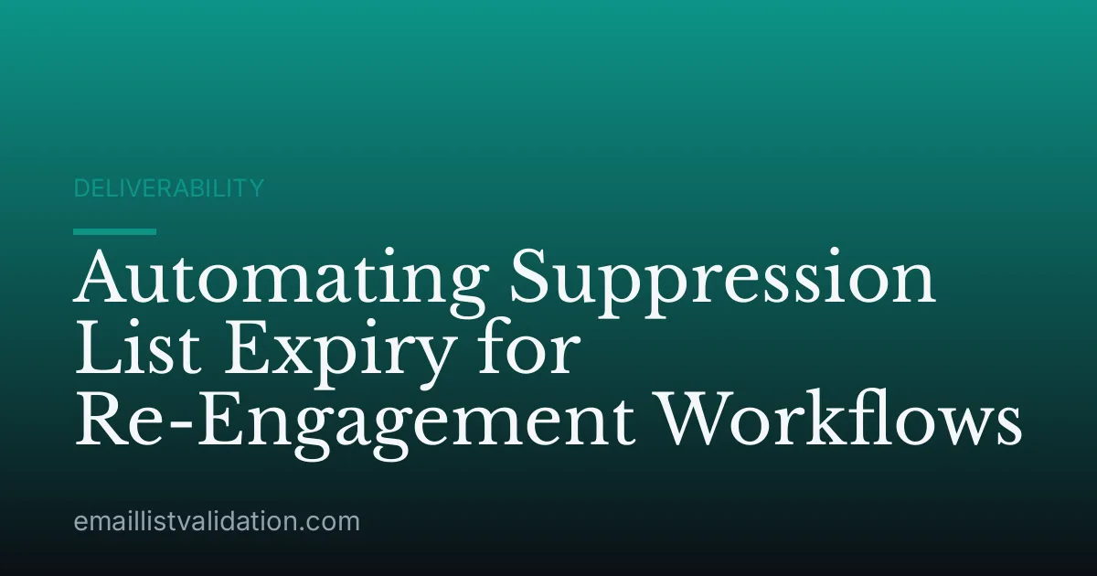 Automating Suppression List Expiry for Re-Engagement Workflows