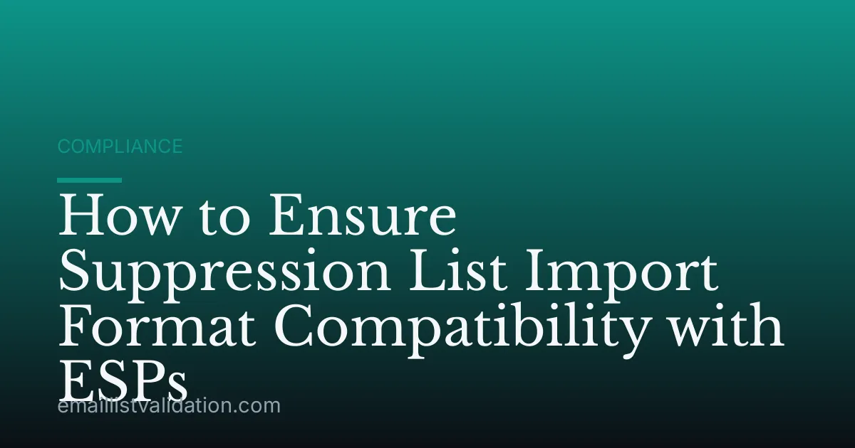 How to Ensure Suppression List Import Format Compatibility with ESPs