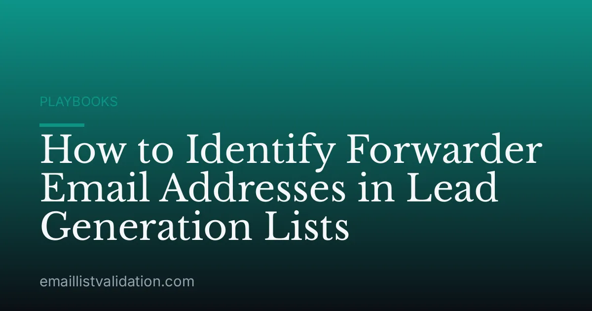 How to Identify Forwarder Email Addresses in Lead Generation Lists