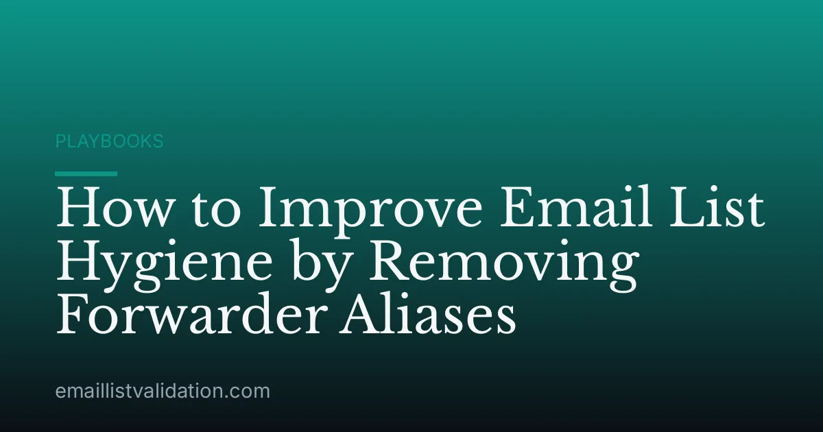 How to Improve Email List Hygiene by Removing Forwarder Aliases