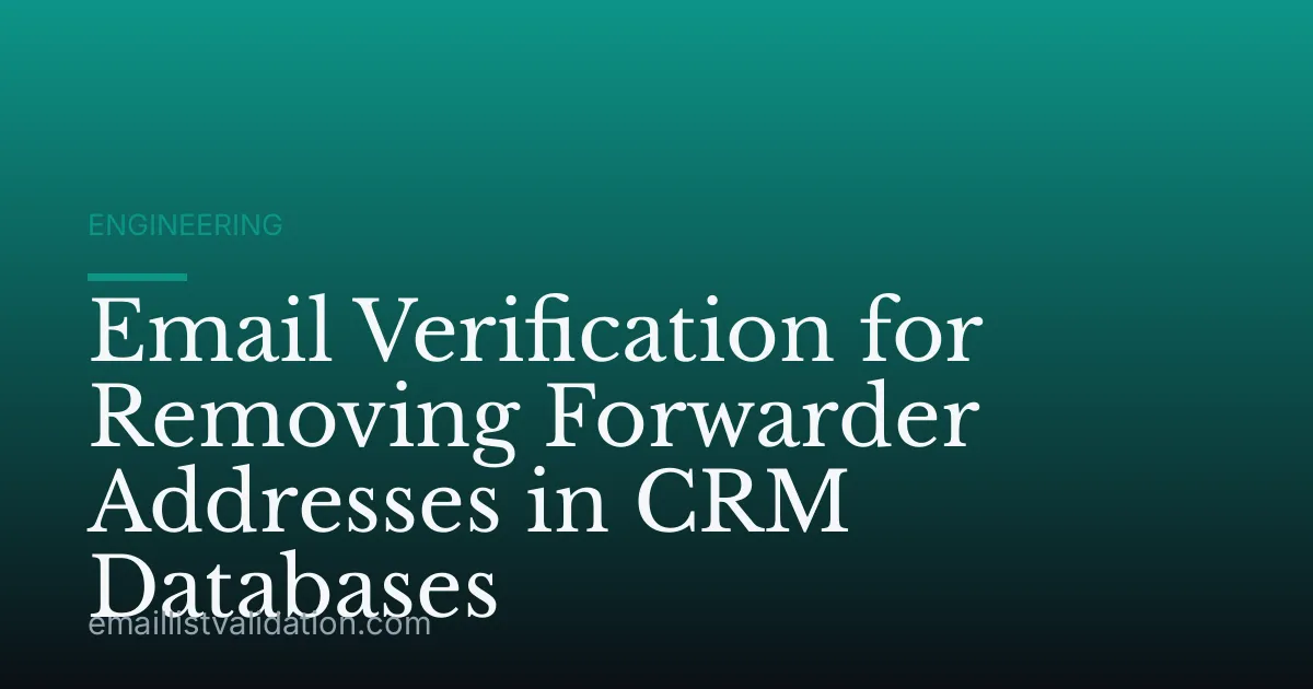 Email Verification for Removing Forwarder Addresses in CRM Databases