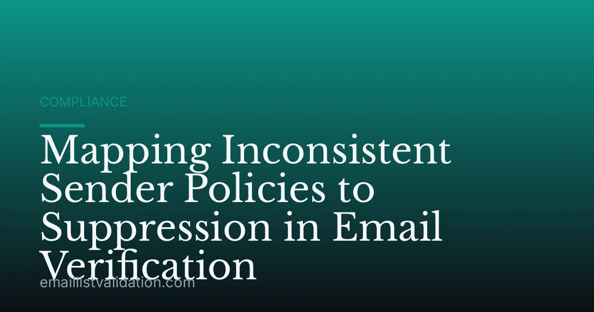 Mapping Inconsistent Sender Policies to Suppression in Email Verification