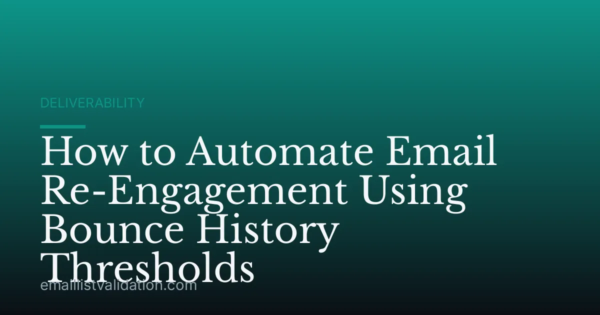 How to Automate Email Re-Engagement Using Bounce History Thresholds