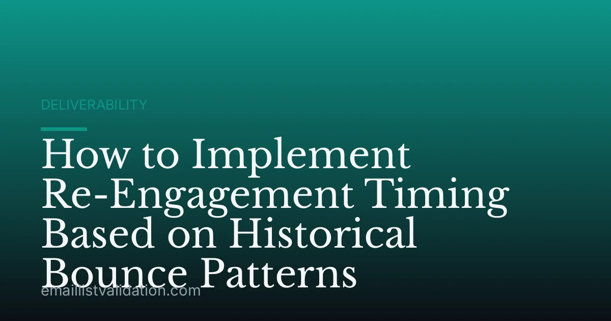 How to Implement Re-Engagement Timing Based on Historical Bounce Patterns