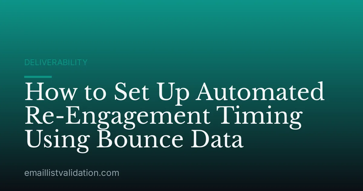 How to Set Up Automated Re-Engagement Timing Using Bounce Data