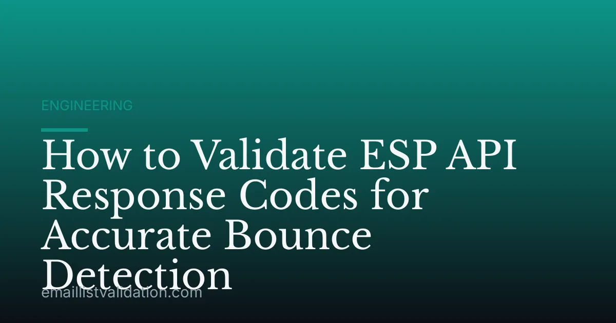 How to Validate ESP API Response Codes for Accurate Bounce Detection