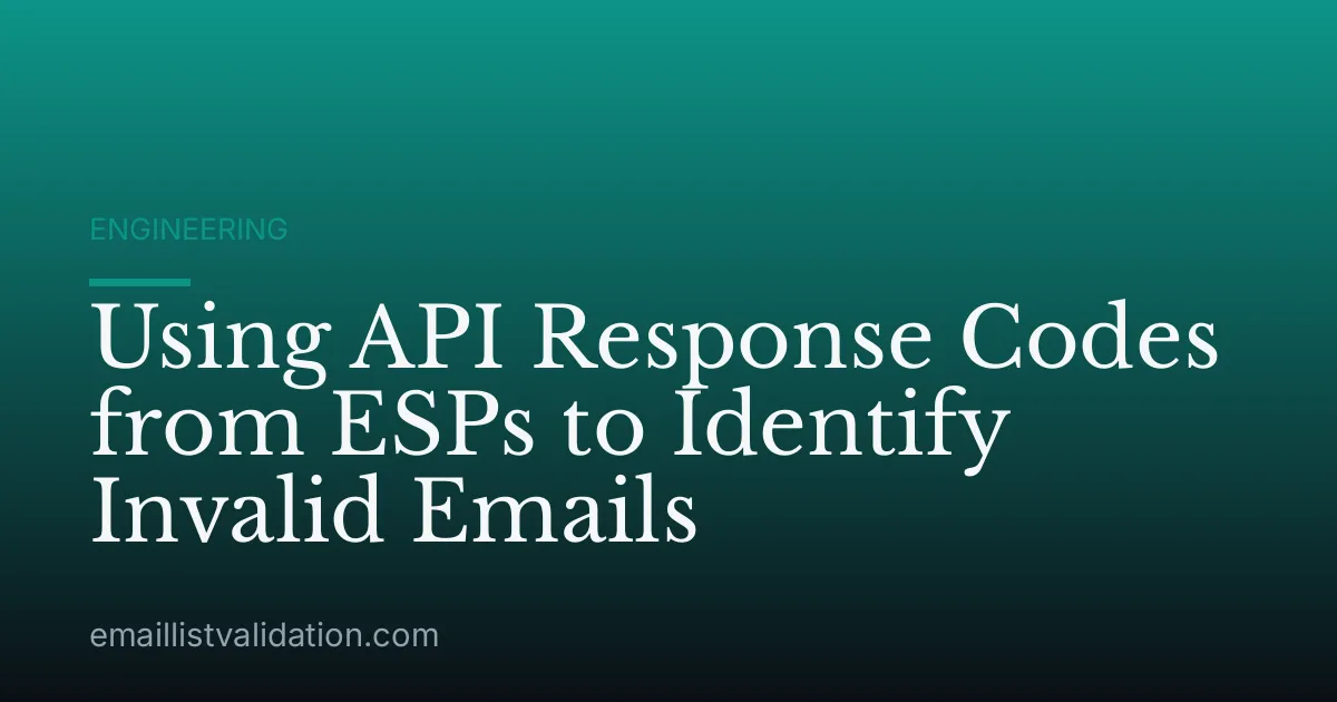 Using API Response Codes from ESPs to Identify Invalid Emails