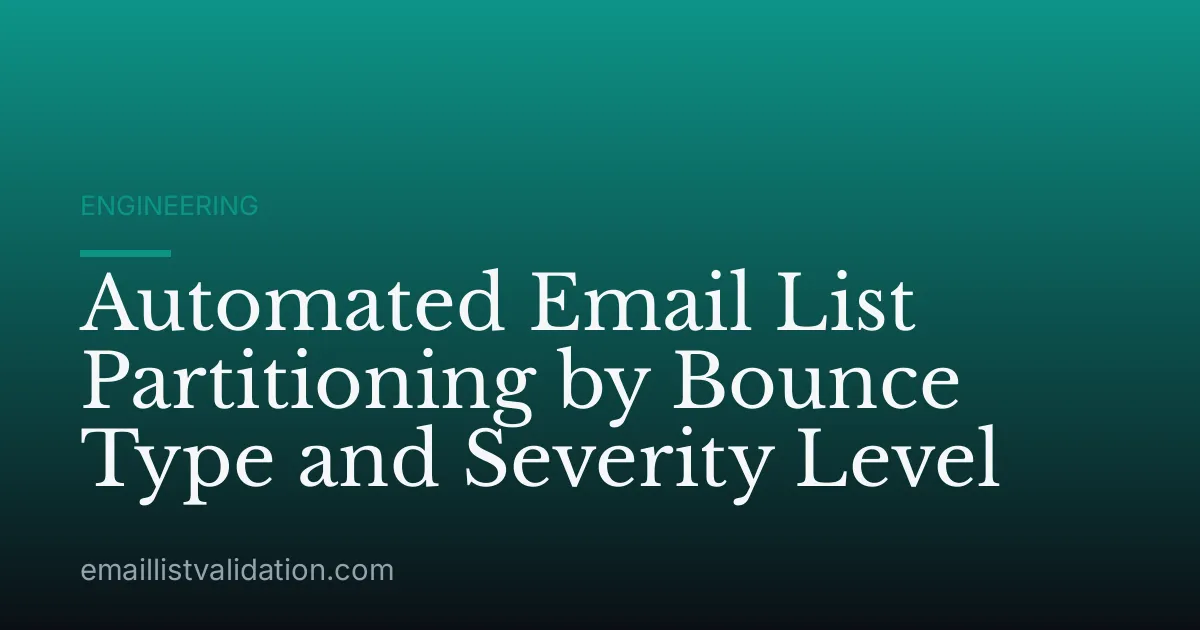 Automated Email List Partitioning by Bounce Type and Severity Level