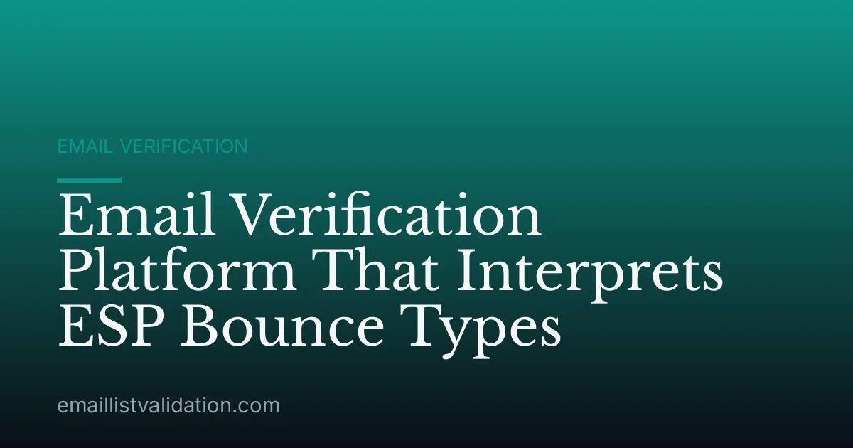 Email Verification Platform That Interprets ESP Bounce Types