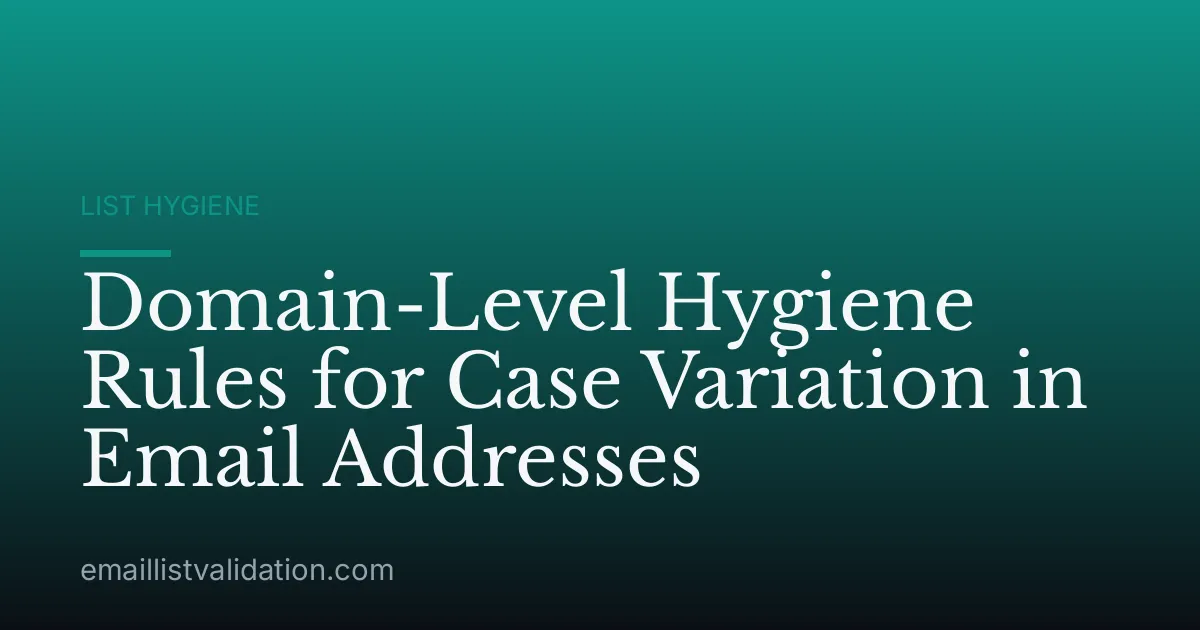 Domain-Level Hygiene Rules for Case Variation in Email Addresses