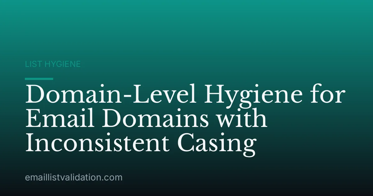 Domain-Level Hygiene for Email Domains with Inconsistent Casing
