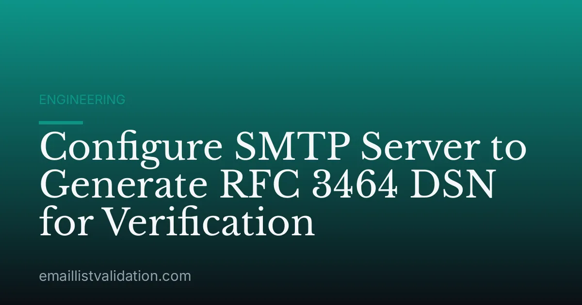 Configure SMTP Server to Generate RFC 3464 DSN for Verification