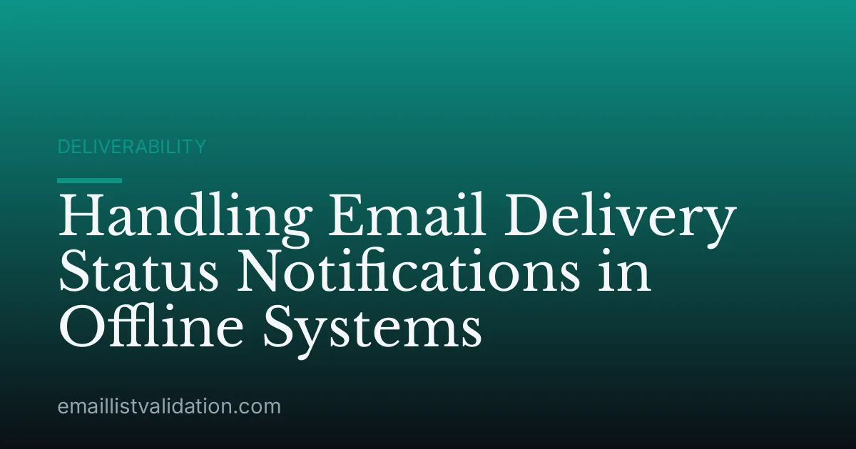Handling Email Delivery Status Notifications in Offline Systems