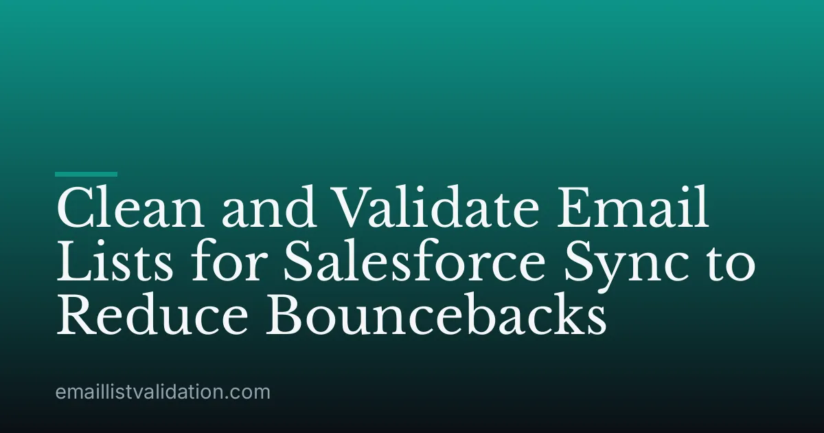Clean and Validate Email Lists for Salesforce Sync to Reduce Bouncebacks