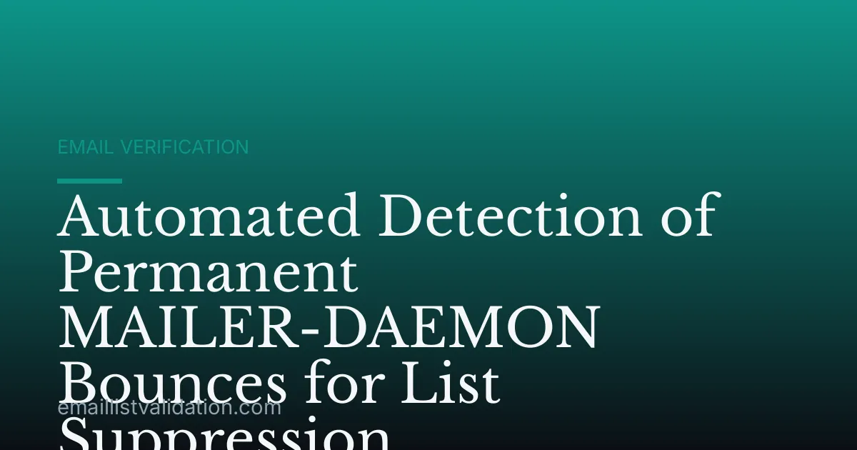 Automated Detection of Permanent MAILER-DAEMON Bounces for List Suppression