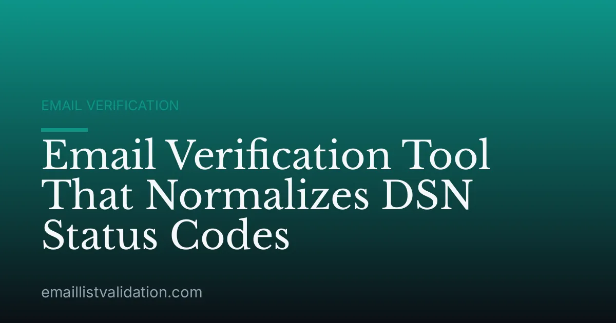 Email Verification Tool That Normalizes DSN Status Codes