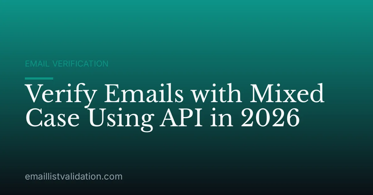 Verify Emails with Mixed Case Using API in 2026