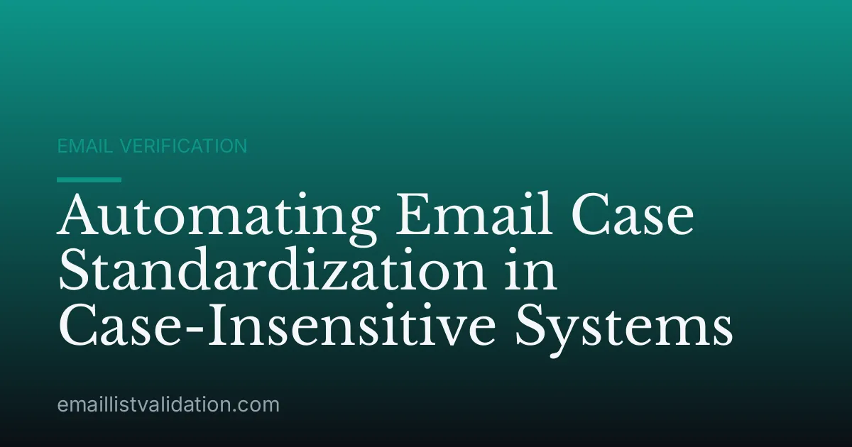 Automating Email Case Standardization in Case-Insensitive Systems