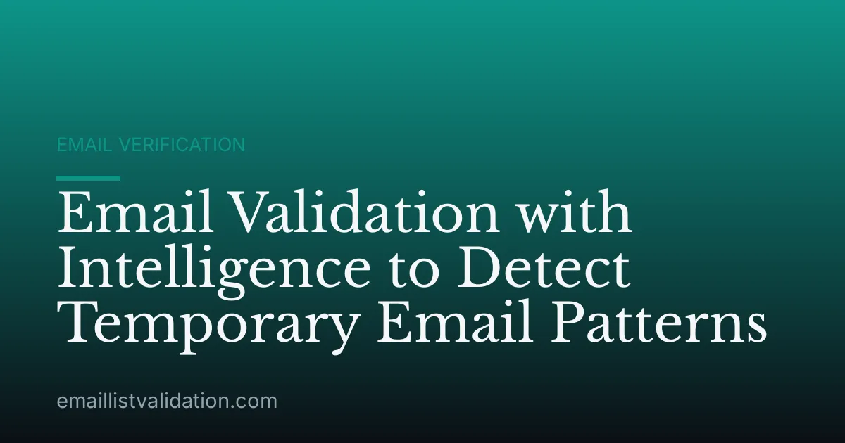 Email Validation with Intelligence to Detect Temporary Email Patterns
