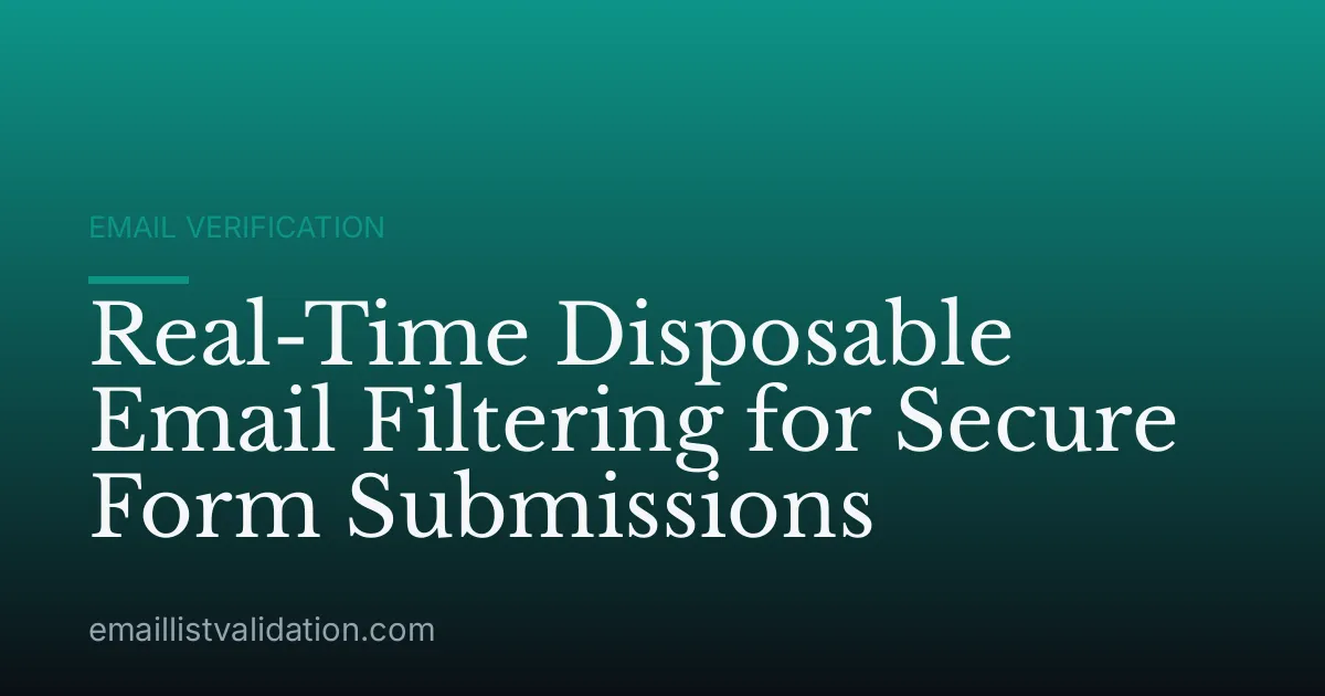 Real-Time Disposable Email Filtering for Secure Form Submissions