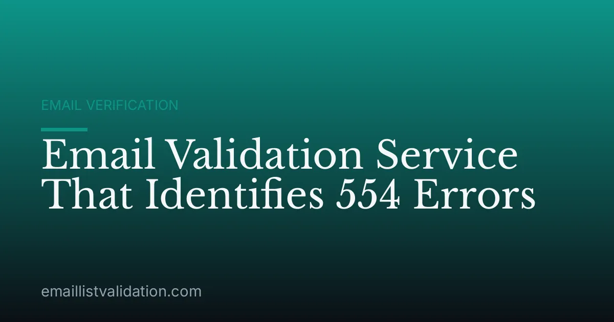 Email Validation Service That Identifies 554 Errors