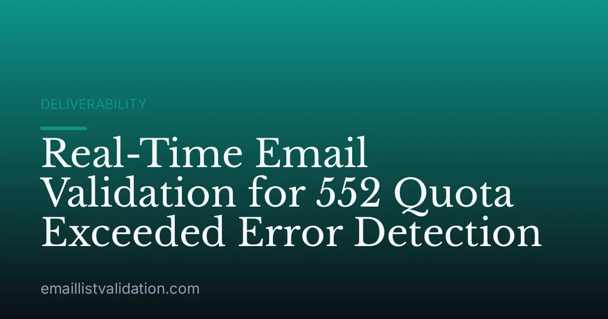 Real-Time Email Validation for 552 Quota Exceeded Error Detection
