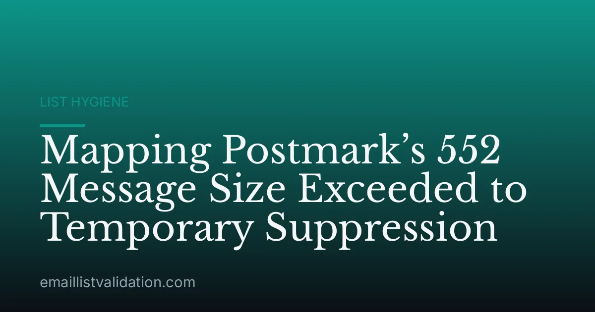 Mapping Postmark’s 552 Message Size Exceeded to Temporary Suppression