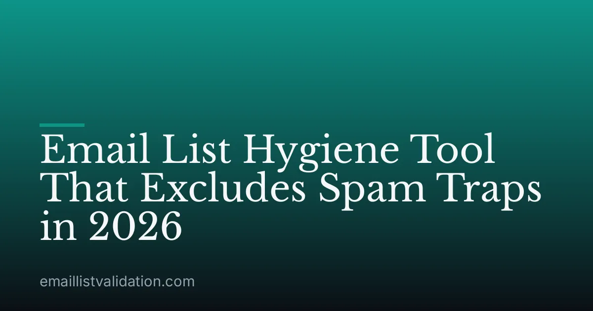 Email List Hygiene Tool That Excludes Spam Traps in 2026