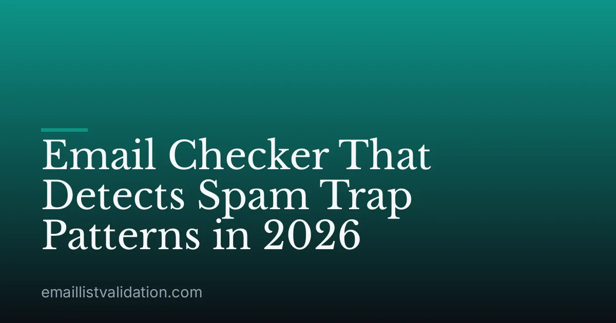 Email Checker That Detects Spam Trap Patterns in 2026