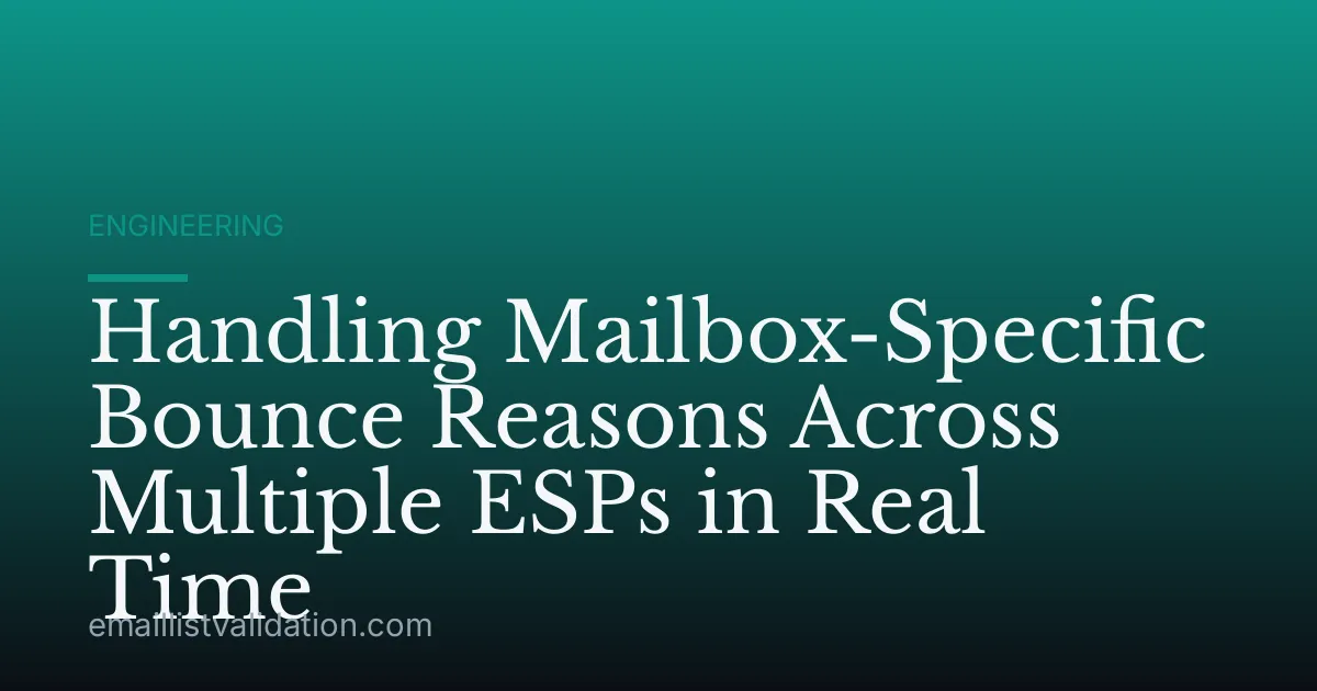 Handling Mailbox-Specific Bounce Reasons Across Multiple ESPs in Real Time