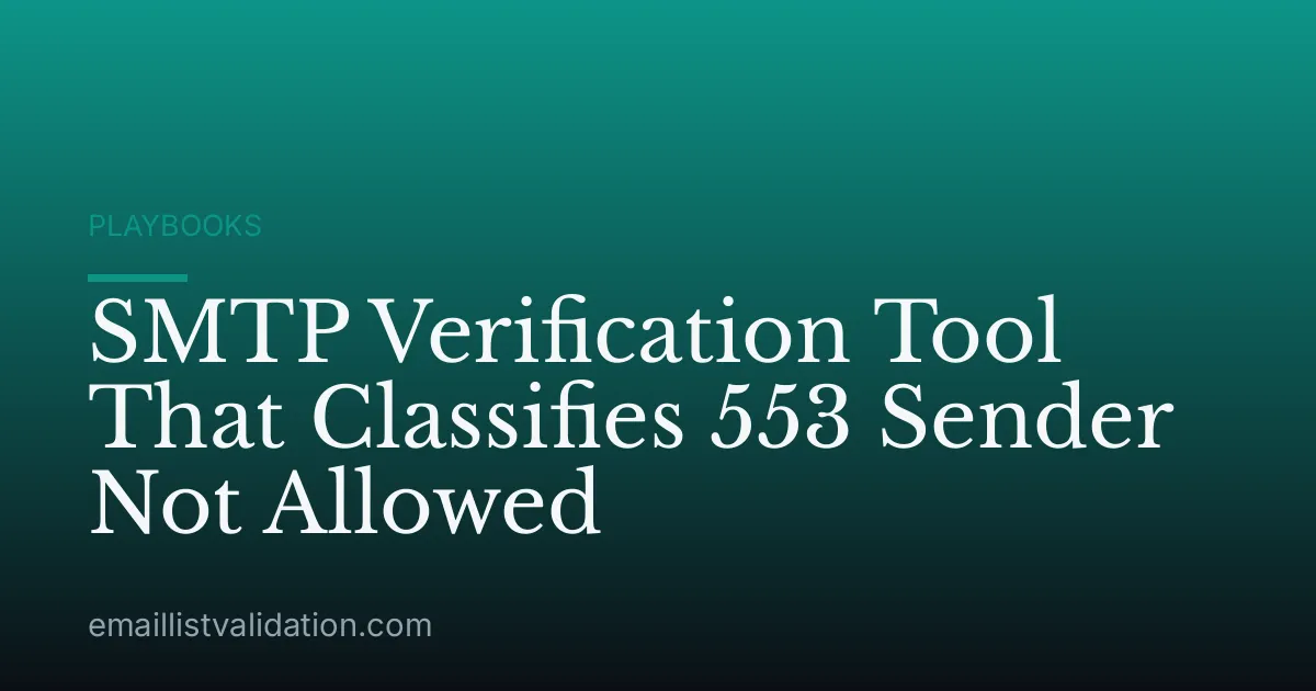 SMTP Verification Tool That Classifies 553 Sender Not Allowed