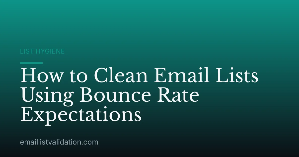 How to Clean Email Lists Using Bounce Rate Expectations