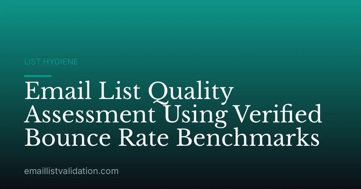 Email List Quality Assessment Using Verified Bounce Rate Benchmarks