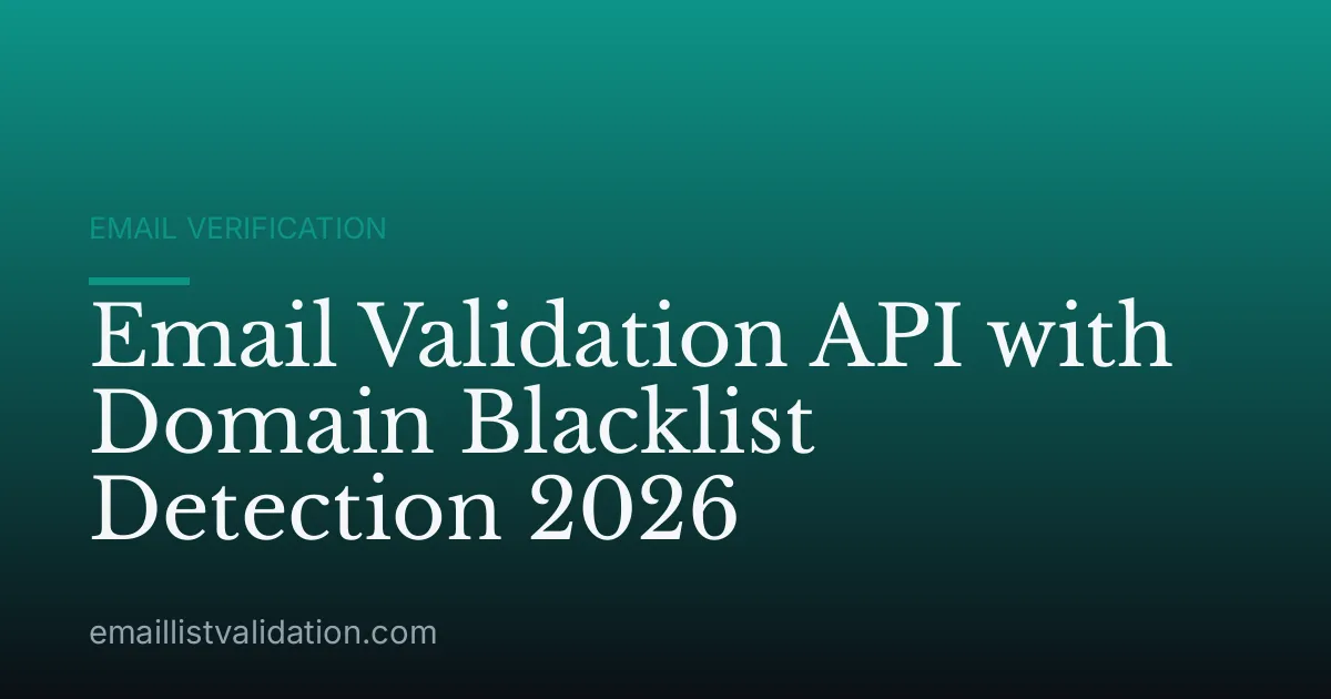 Email Validation API with Domain Blacklist Detection 2026