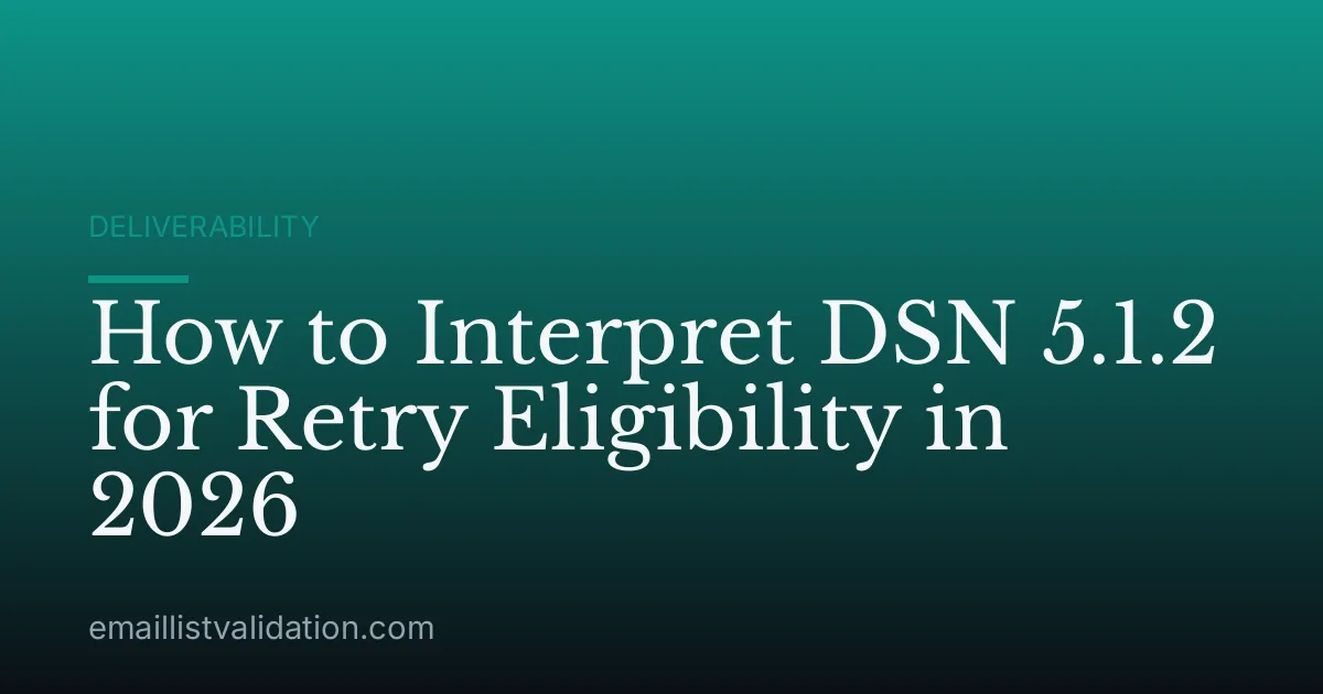 How to Interpret DSN 5.1.2 for Retry Eligibility in 2026