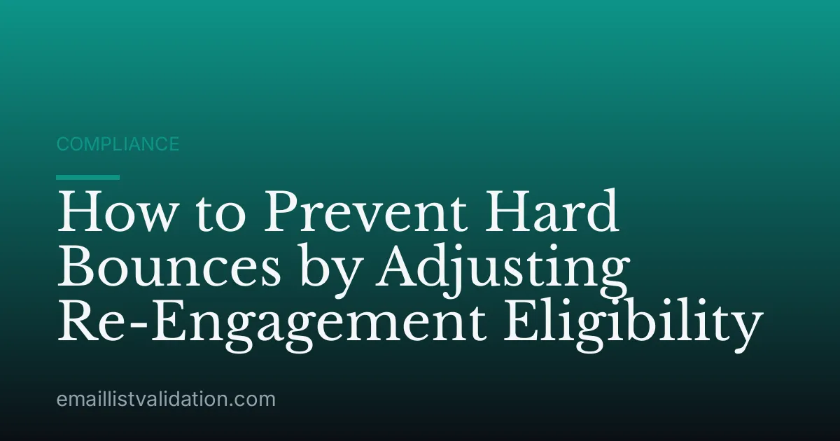 How to Prevent Hard Bounces by Adjusting Re-Engagement Eligibility