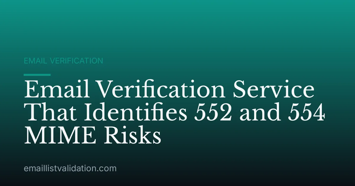 Email Verification Service That Identifies 552 and 554 MIME Risks