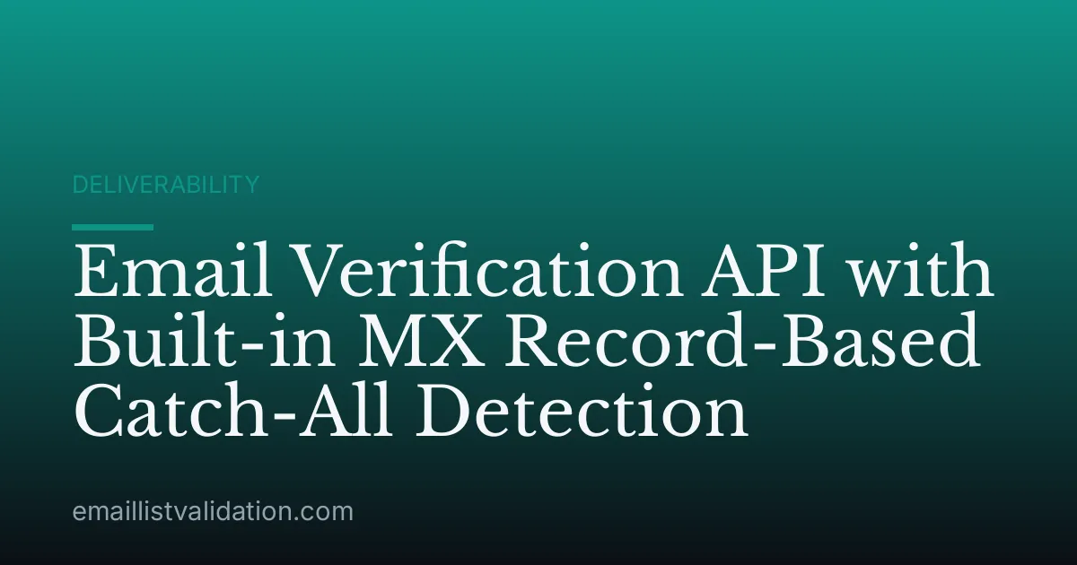 Email Verification API with Built-in MX Record-Based Catch-All Detection