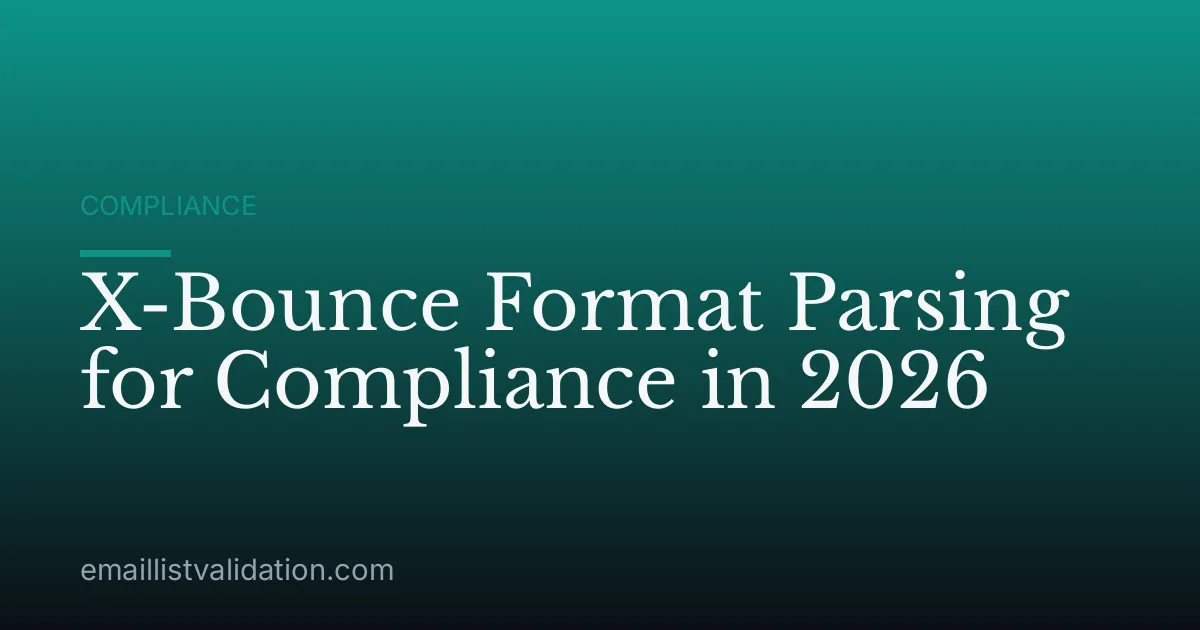 X-Bounce Format Parsing for Compliance in 2026