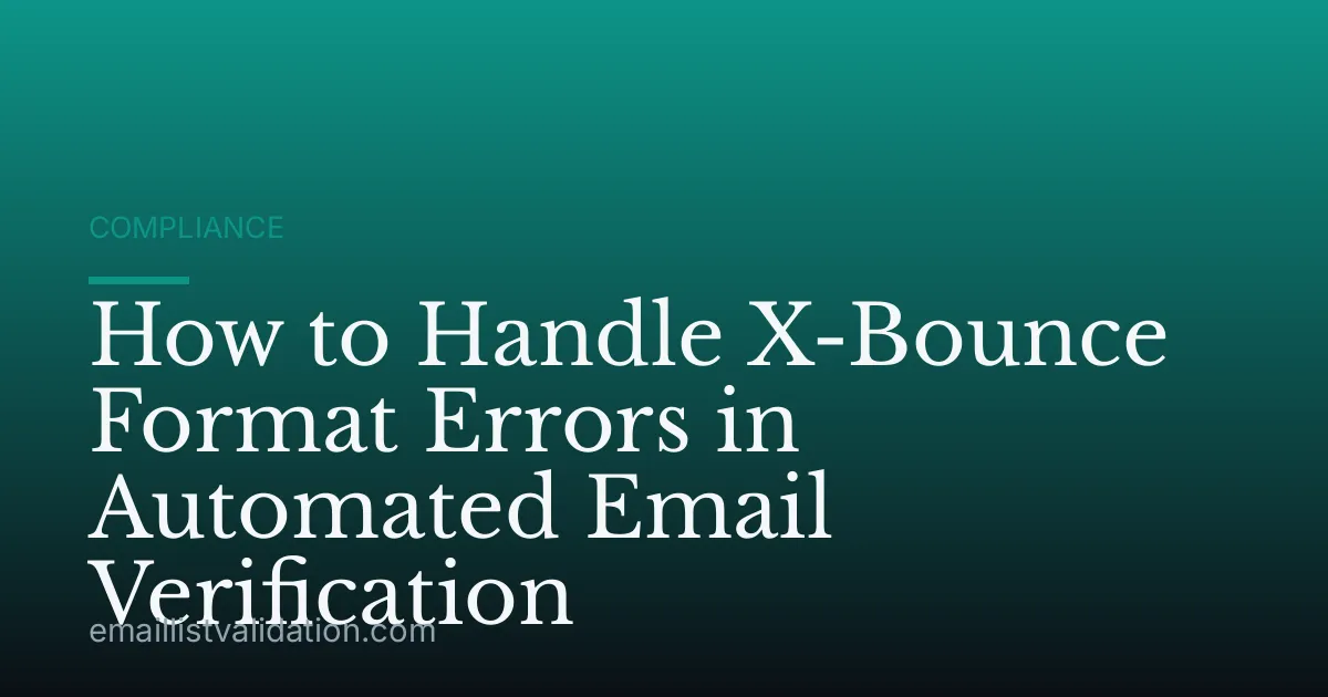 How to Handle X-Bounce Format Errors in Automated Email Verification