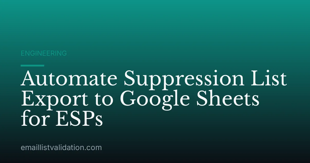Automate Suppression List Export to Google Sheets for ESPs