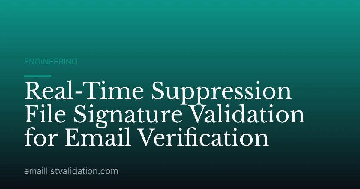 Real-Time Suppression File Signature Validation for Email Verification