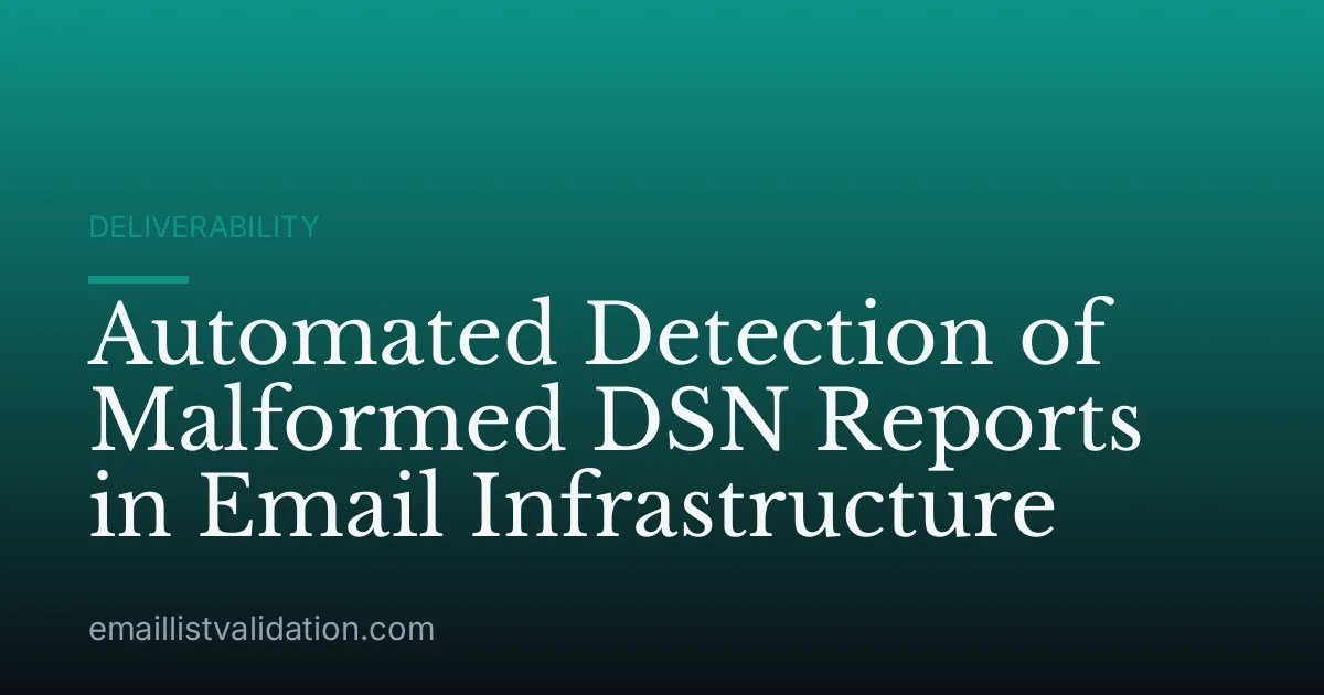 Automated Detection of Malformed DSN Reports in Email Infrastructure