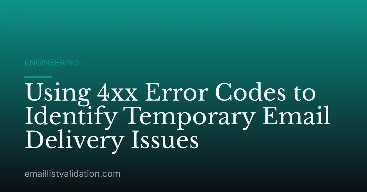 Using 4xx Error Codes to Identify Temporary Email Delivery Issues