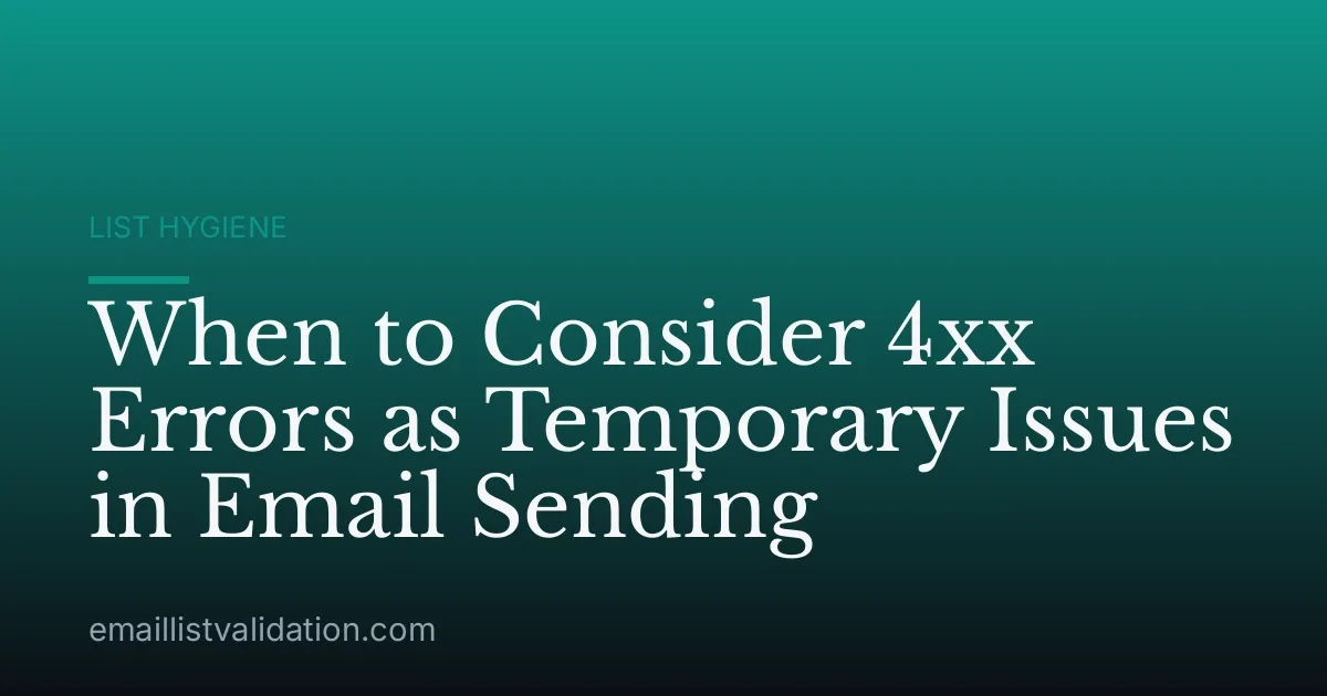 When to Consider 4xx Errors as Temporary Issues in Email Sending